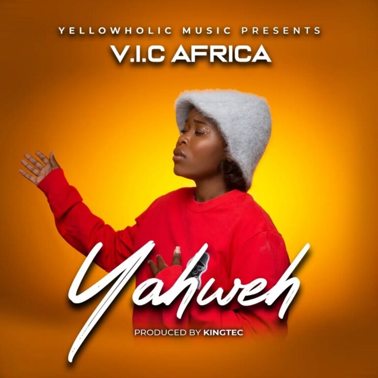 Praise song: Yahweh – V.I.C AFRICA