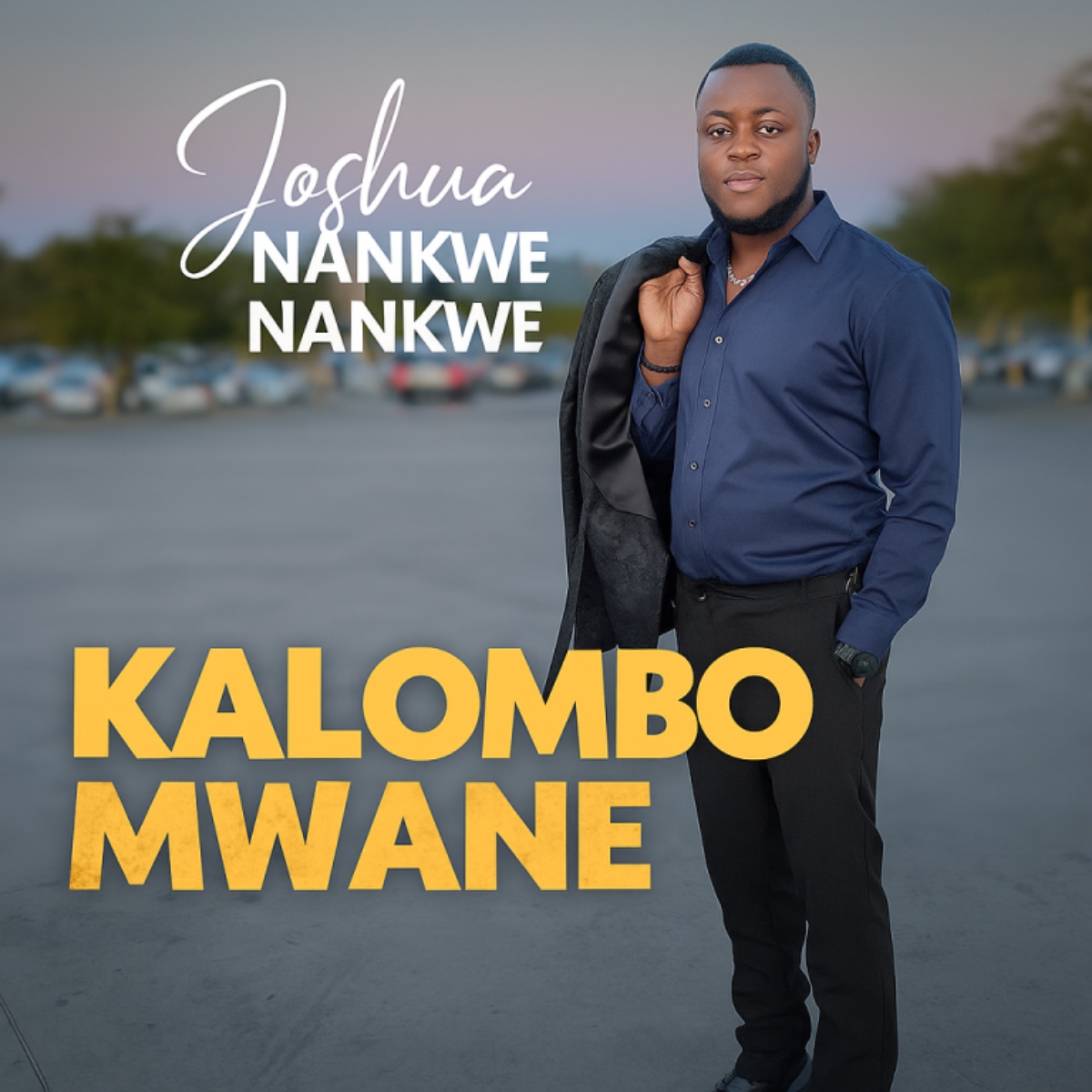 Worship song: Kalombo mwane – Joshua Nankwe Nankwe